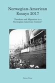 "Norwegian-American essays 2017 - freedom and migration in a Norwegian-American context" av Terje Mikael Hasle Joranger