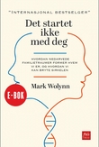"Det startet ikke med deg - hvordan nedarvede familietraumer former hvem vi er, og hvordan vi kan bryte sirkelen" av Mark Wolynn