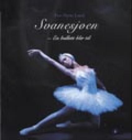 "Svanesjøen - en ballett blir til" av Eve-Marie Lund