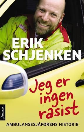 "Jeg er ingen rasist - ambulansesjåførens historie" av Erik Schjenken