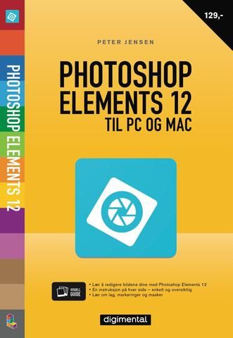"Photoshop Elements 12 - til PC og Mac" av Peter Jensen