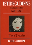 "Istidsgudinne - nåtidskvinne : me-too : time-traveler" av Bodil Storm