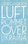 "Luftrommet over Ukraina - roman" av Geir Gulliksen
