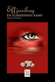 "Effjusikay en elskerinnes kamp" av Berit Helberg