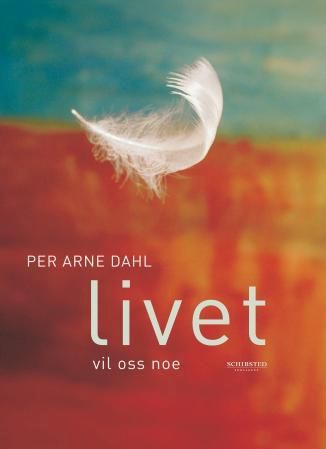 "Livet vil oss noe" av Per Arne Dahl
