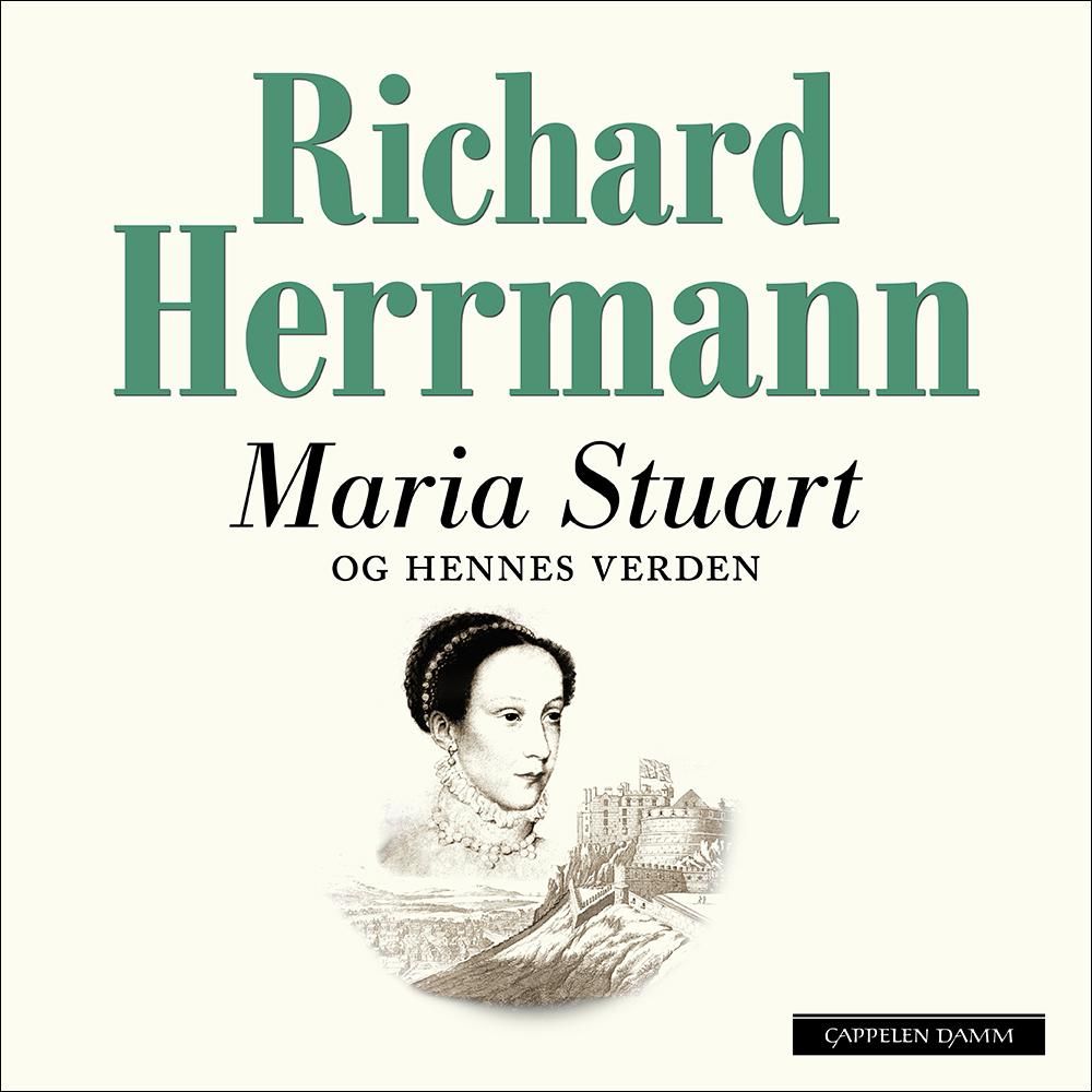 "Maria Stuart og hennes verden - en kongelig slektshistorie" av Richard Herrmann