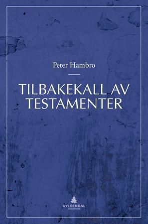"Tilbakekall av testamenter" av Peter Hambro