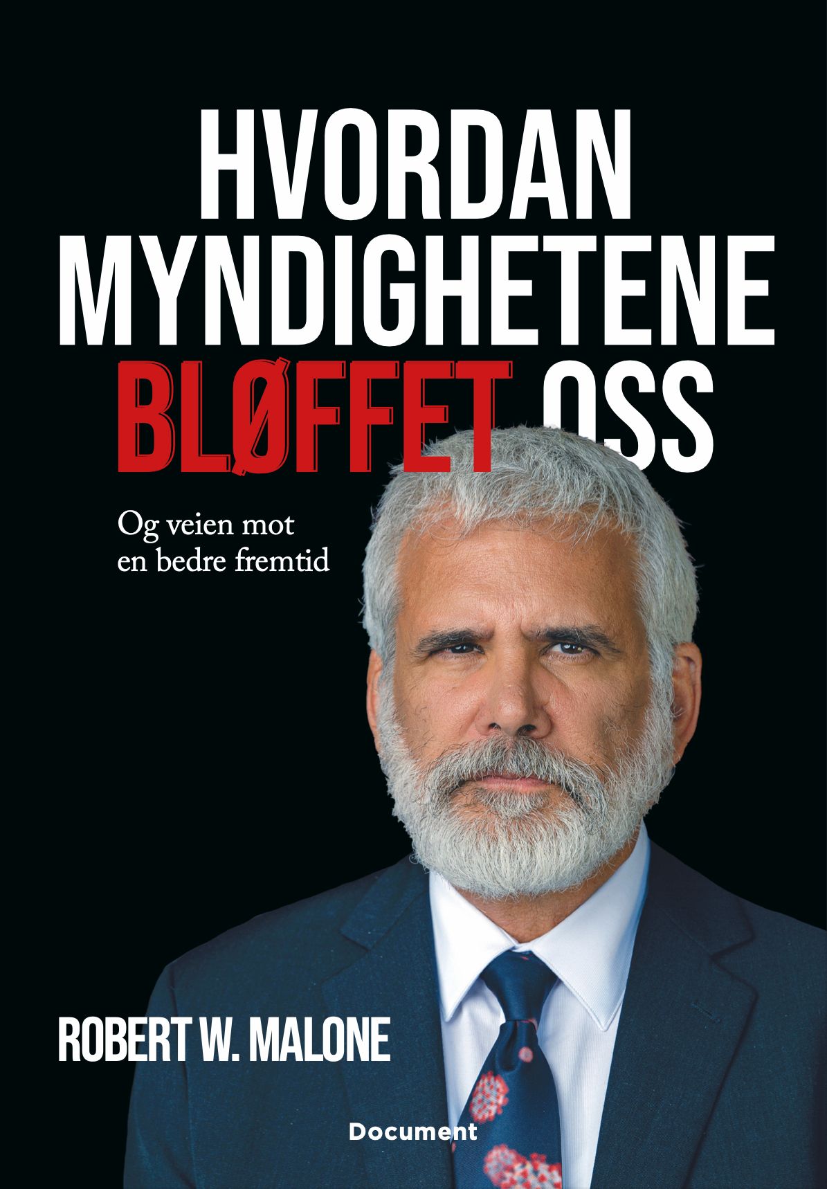 "Hvordan myndighetene bløffet oss - og veien mot en bedre fremtid" av Robert W. Malone