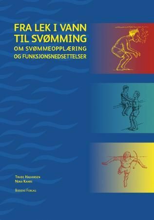 "Fra lek i vann til svømming - om svømmeopplæring og funksjonsnedsettelser" av Trude Halvorsen