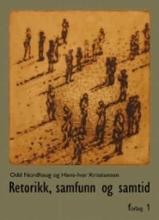 "Retorikk, samtid og samfunn" av Odd Nordhaug