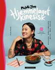 "Hjemmelaget kinesisk - autentiske retter steg for steg" av Michelle Zhao