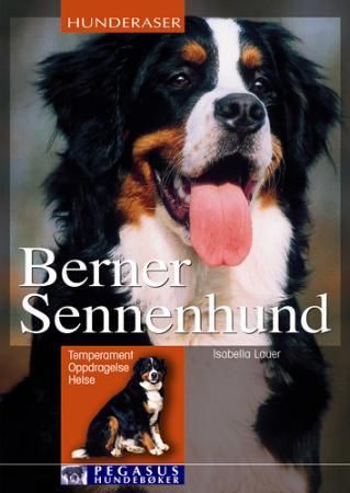 "Berner sennenhund - temperament, oppdragelse, helse" av Isabella Lauer