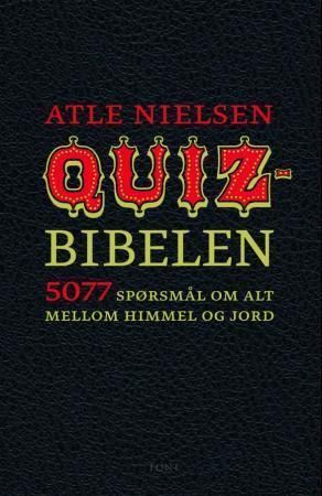 "Quizbibelen - 5077 spørsmål om alt mellom himmel og jord" av Atle Nielsen
