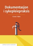 "Dokumentasjon i sykepleiepraksis" av Grete Vabo