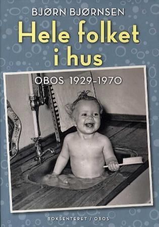 "Hele folket i hus - OBOS 1929-1970" av Bjørn Bjørnsen