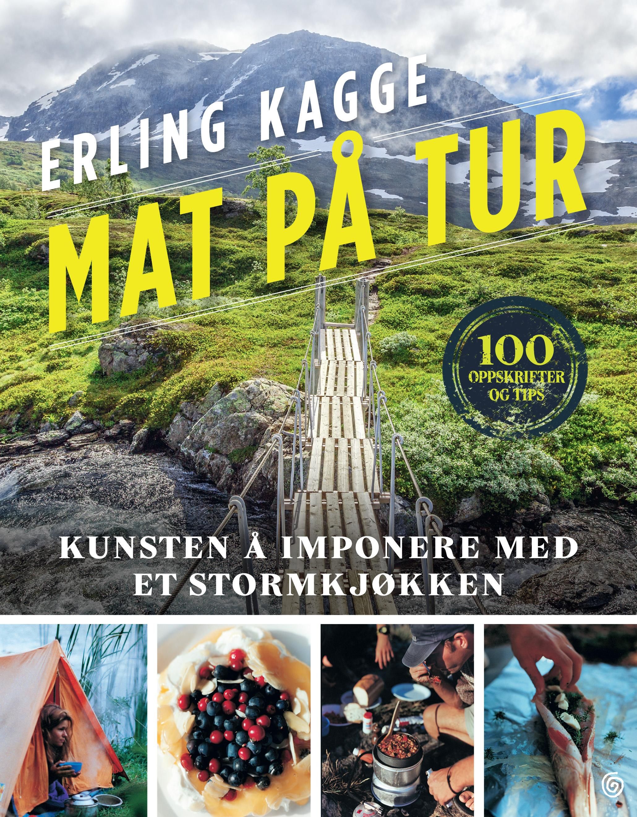 "Mat på tur - kunsten å imponere med et stormkjøkken" av Erling Kagge
