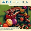 "ABC-boka - tekster fra boka lest inn etter bok + bånd-prinsippet" av Kåre Kverndokken