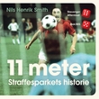 "11 meter - straffesparkets historie" av Nils Henrik Smith
