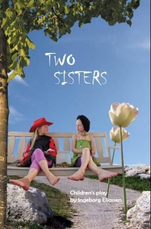 "Two sisters - a play for children and adults" av Ingeborg Eliassen