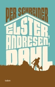 "Elster, Andresen, Dahl - roman" av Per Schreiner