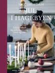 "Jul i hagebyen - adventskos og julestemning inne og ute" av Victoria Dam