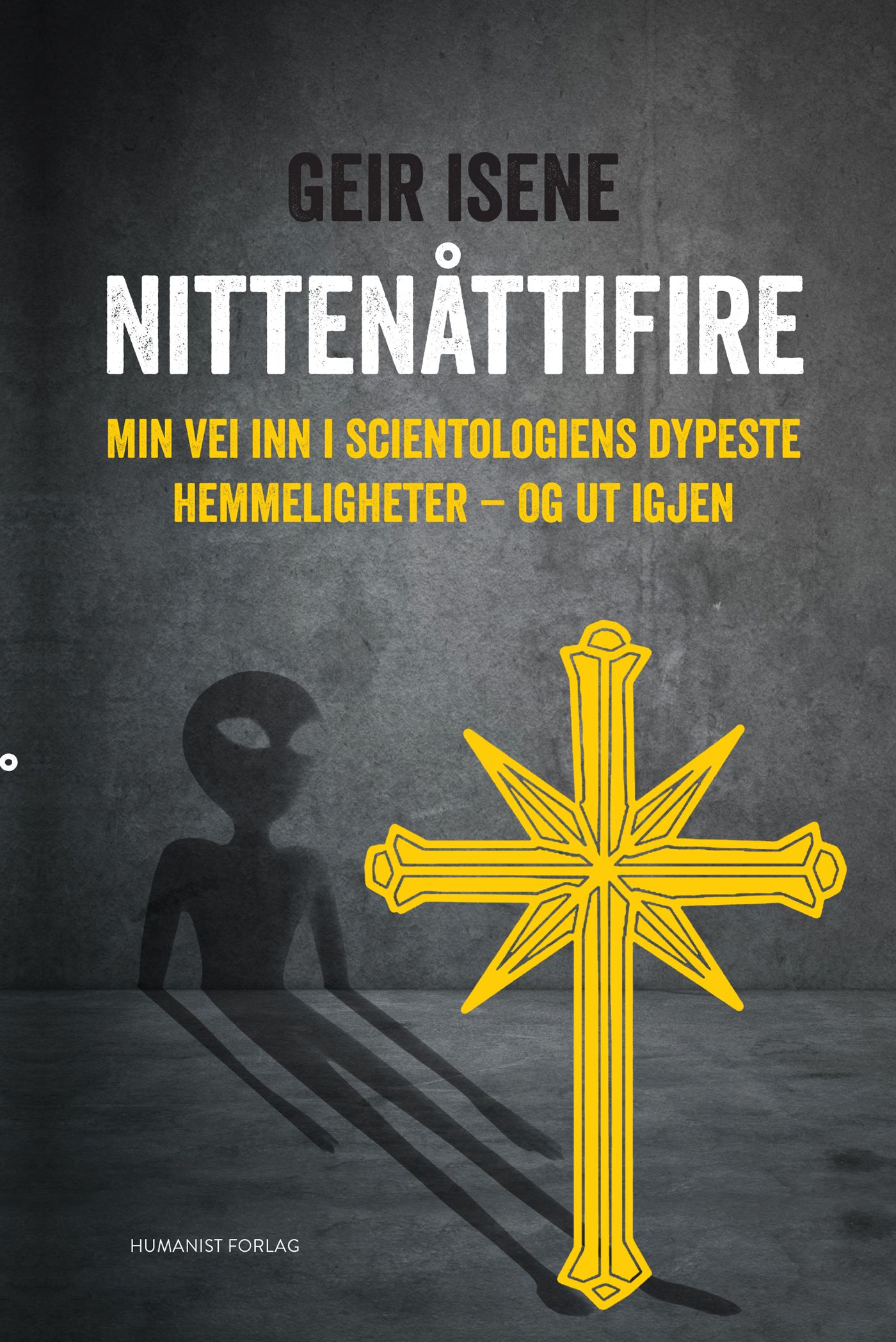 "Nittenåttifire - min vei inn i scientologiens dypeste hemmeligheter - og ut igjen" av Geir Isene