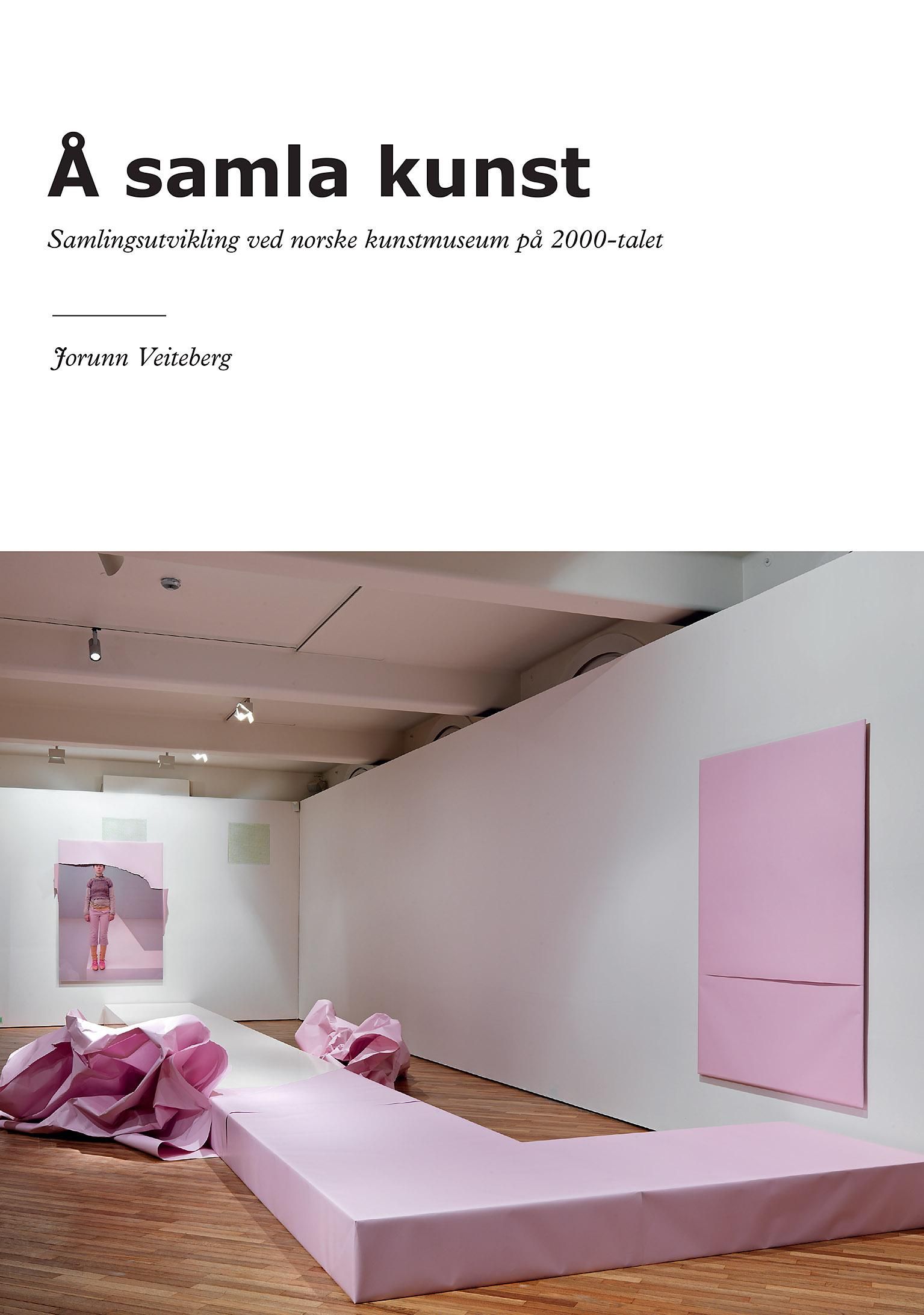 "Å samla kunst - samlingsutvikling ved norske kunstmuseum på 2000-talet" av Jorunn Veiteberg