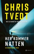 "Her kommer natten" av Chris Tvedt