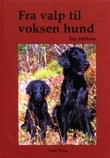 "Fra valp til voksen hund" av Åsa Ahlbom