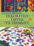 "Dekorative lapper til hjemmet" av Kristin Pollen