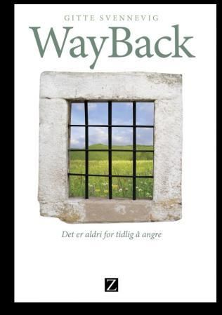 "WayBack - det er aldri for tidlig å angre" av Gitte Svennevig