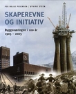 "Skaperevne og initiativ - byggenæringen i 100 år : 1905-2005" av Per Helge Pedersen
