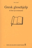 "Gresk glosehjelp - til Det nye testamente" av Tore Lund