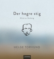 "Der hegre stig - glimt av Garborg : skrifter i sampling : dikt" av Helge Torvund
