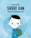 "Sivert kan" av Lise Helset Eide