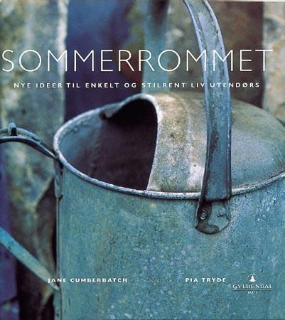 "Sommerrommet - nye ideer til enkelt og stilrent liv utendørs" av Jane Cumberbatch