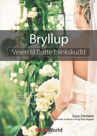 "Bryllup - veien til flotte blinkskudd" av Suzy Clement