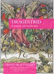 "Dragestrid - kampen om mennesket" av Trond Skaftnesmo