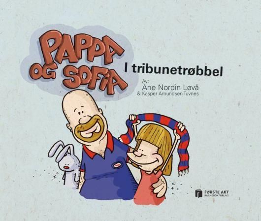 "Pappa og Sofia i tribunetrøbbel" av Ane Nordin Løvå