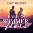 "Bare en sommerflørt" av Abby Jimenez