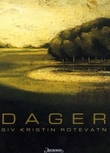 "Dager - roman" av Siv Kristin Rotevatn