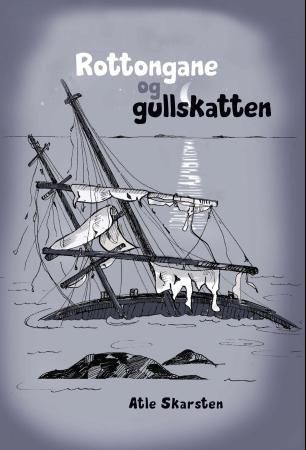 "Rottongane og gullskatten" av Atle Skarsten