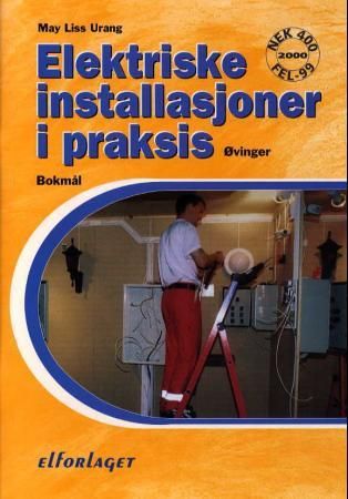 "Elektriske installasjoner i praksis - øvinger" av May Liss Urang