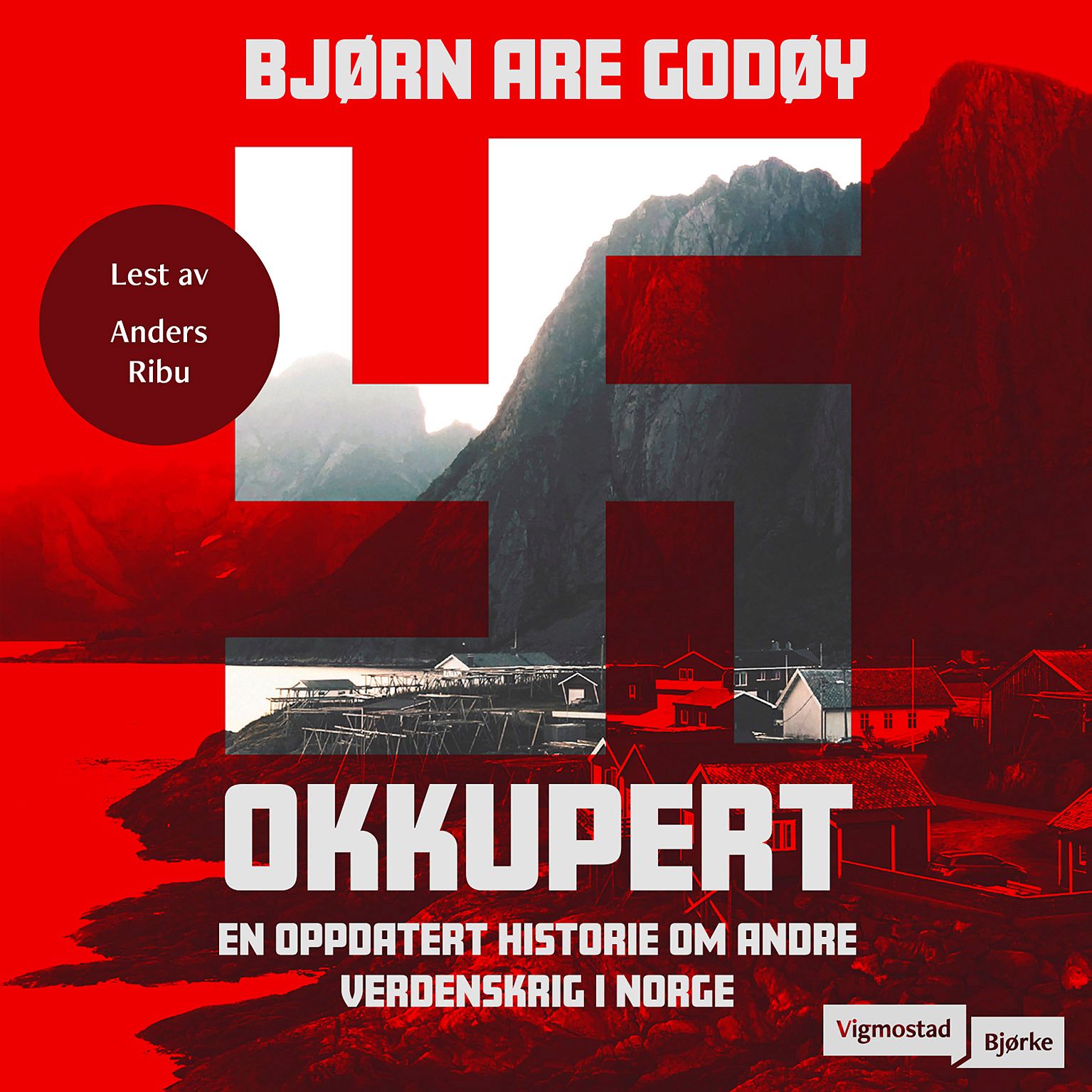 "Okkupert - en oppdatert historie om andre verdenskrig i Norge" av Bjørn Are Godøy