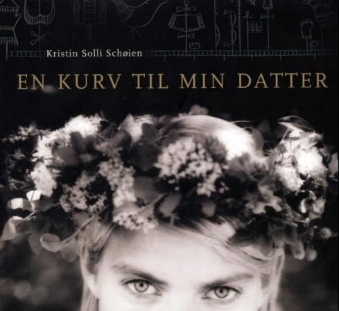 "En kurv til min datter" av Kristin Solli Schøien