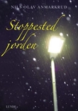 "Stoppested jorden dikt" av Nils Olav Anmarkrud
