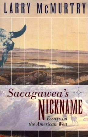"Sacagawea's nickname - essays on the American West" av Larry McMurtry