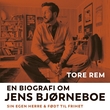 "Jens Bjørneboe en biografi : en forkortet samleutgave av Sin egen herre og Født til frihet" av Tore Rem