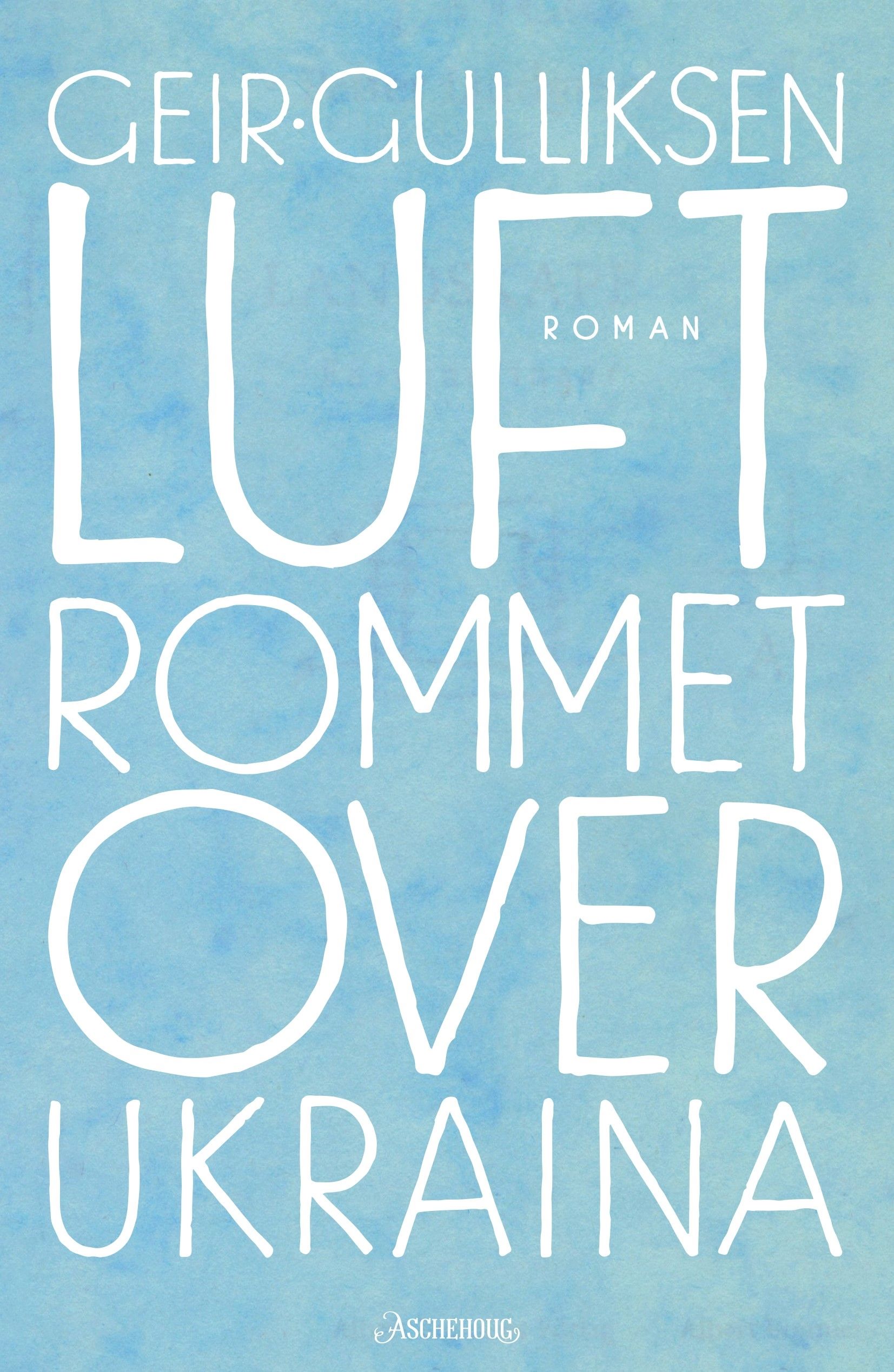 "Luftrommet over Ukraina - roman" av Geir Gulliksen