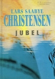 "Jubel" av Lars Saabye Christensen